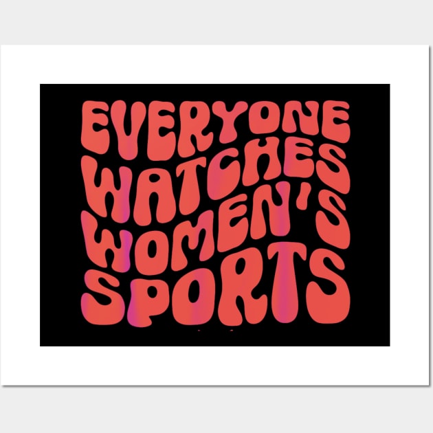 Everyone Watches women's sports groovy Wall Art by Dreamsbabe